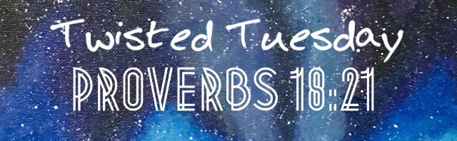 Power in Words – Twisted Tuesday