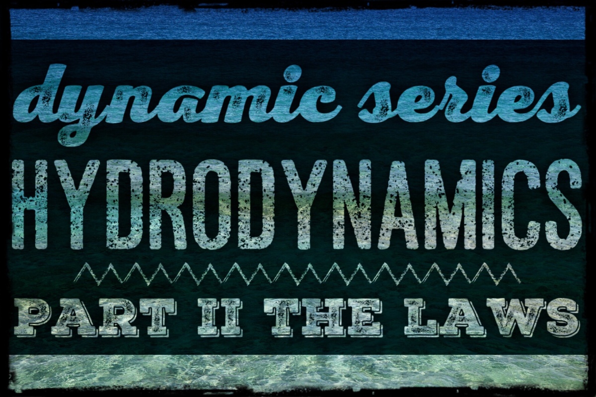 Dynamic Series – Hydrodynamics Part II The Laws