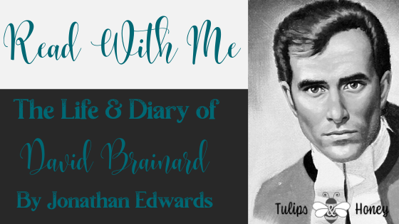 Read With Me – Through David Brainerd’s Life and Diary