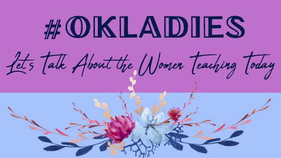 Ok Ladies – Let’s Talk About the Women Teaching Today