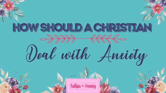 How Should a Christian Deal With Anxiety?