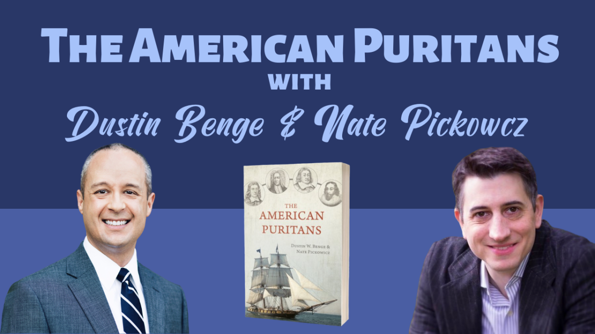 The American Puritans with Dustin Benge & Nate Pickowicz